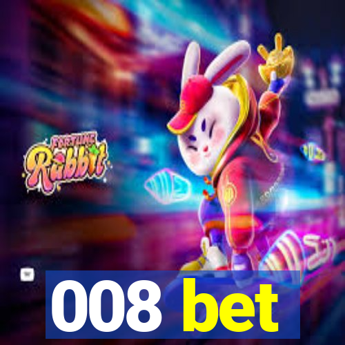 008 bet